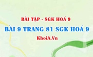Bài 9 trang 81 SGK Hoá 9: Tính chất vật lí, tính chất hoá học của Clo, điều chế và ứng dụng của Clo